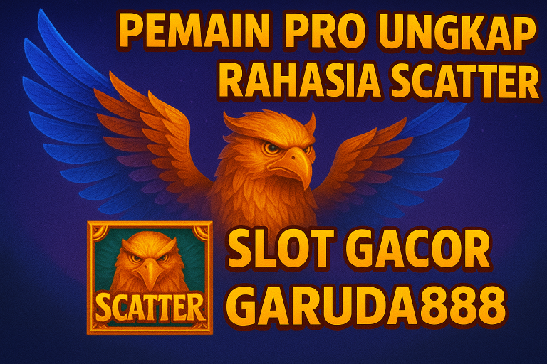 Pemain Pro Ungkap Scatter Slot Garuda888